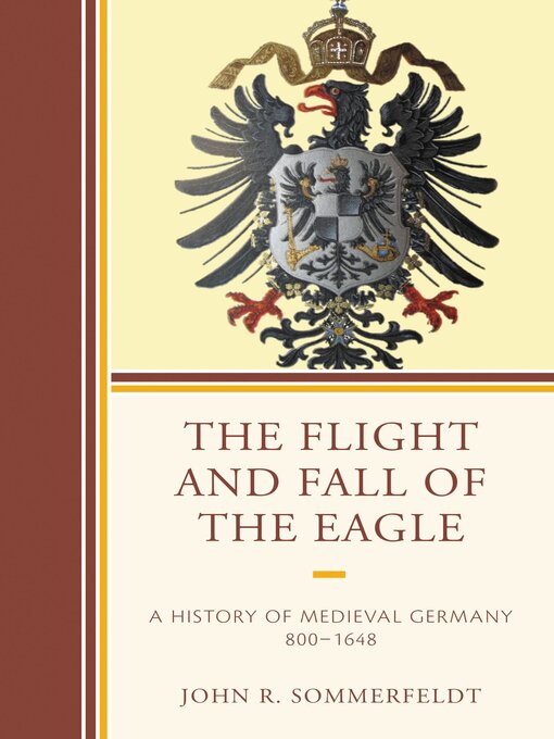Title details for The Flight and Fall of the Eagle by John R. Sommerfeldt - Available